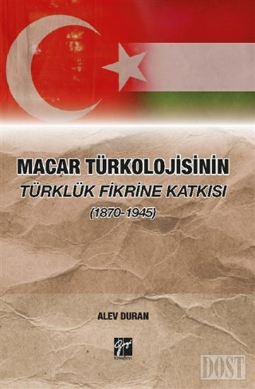 Türkolojisinin Türklük Fikrine Katkısı (1870-1945)